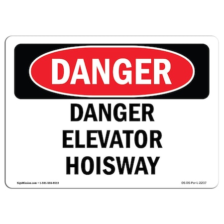 Signmission Safety Sign, OSHA Danger, 12" Height, Aluminum, Elevator Hoistway, Landscape, A-1218-L-2237 OS-DS-A-1218-L-2237